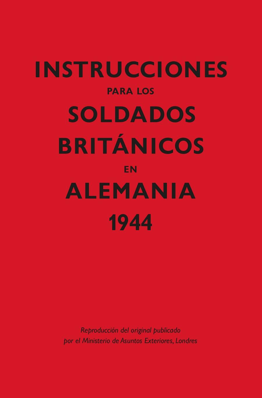 INSTRUCCIONES PARA LOS SOLDADOS BRITANICOS EN ALEMANIA, 1944 | 9788418345357 | MINISTERIO DE ASUNTOS EXTERIORES