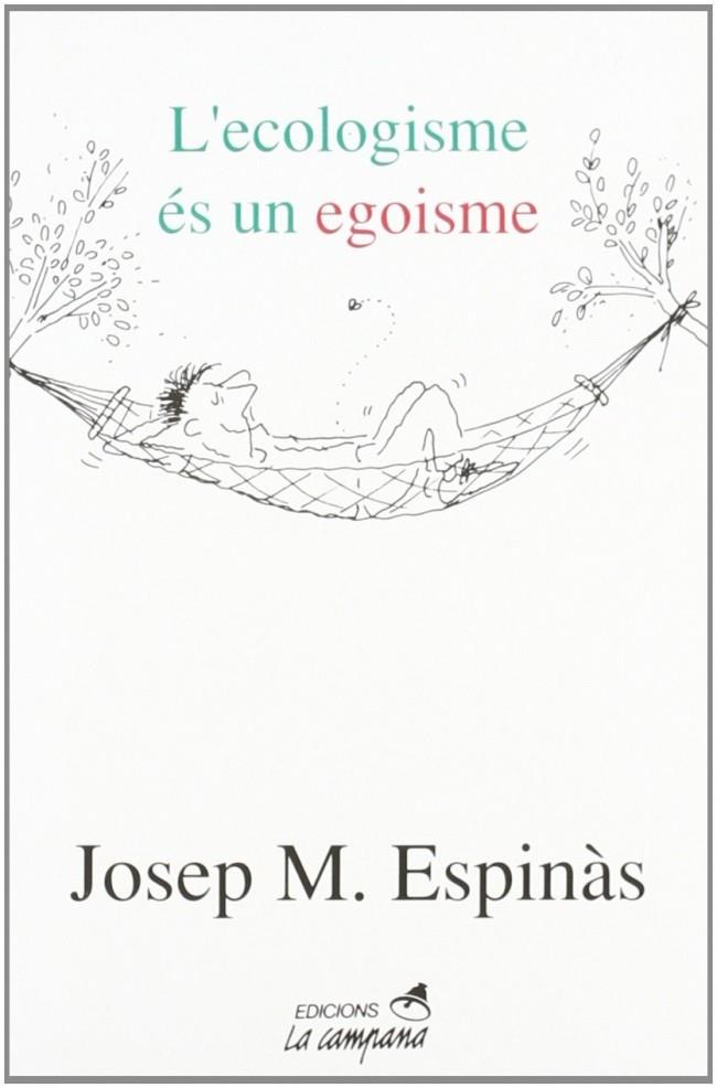 ECOLOGISME ES UN EGOISME, L' | 9788486491932 | ESPINÀS, JOSEP M.