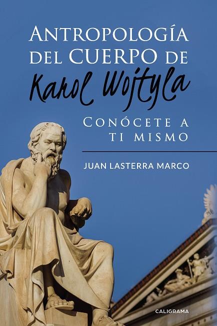 ANTROPOLOGÍA DEL CUERPO DE KAROL WOJTYLA | 9788417447236 | LASTERRA MARCO, JUAN