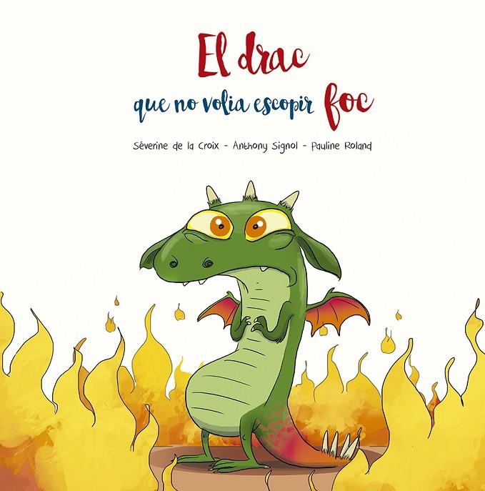 DRAC QUE NO VOLIA ESCOPIR FOC, EL | 9788491455509 | CROIX, SEVERINE DE LA