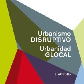 URBANISMO DISRUPTIVO | 9781948765763 | ACEBILLO, J.