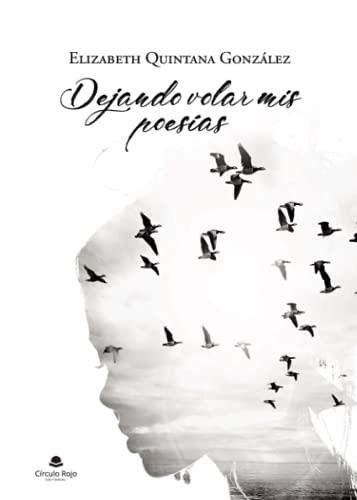 DEJANDO VOLAR MIS POESÍAS | 9788413986203 | QUINTANA GONZÁLEZ, ELIZABETH