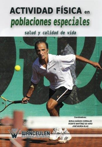 ACTIVIDAD FÍSICA EN POBLACIONES ESPECIALES (SALUD Y CALIDAD DE VIDA) | 9788499932606 | SAÐUDO CORRALES, BORJA