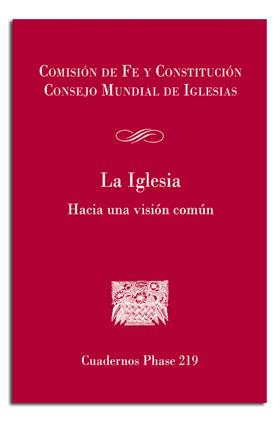 IGLESIA, LA. HACIA UNA VISIÓN COMÚN | 9788498057218 | COMISIÓN DE FE Y CONSTITUCIÓN DEL CONSEJO MUNDIAL DE IGLESIAS