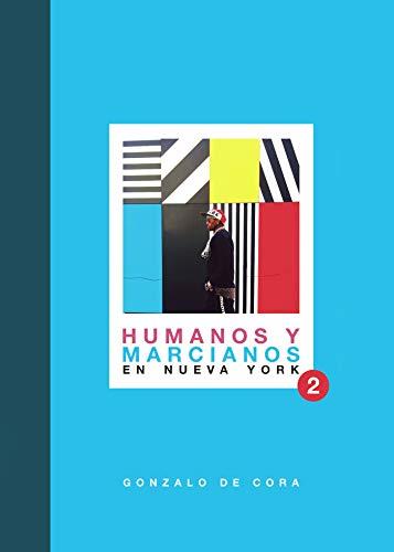 HUMANOS Y MARCIANOS EN NUEVA YORK II | 9788418109959 | DE CORA, GONZALO