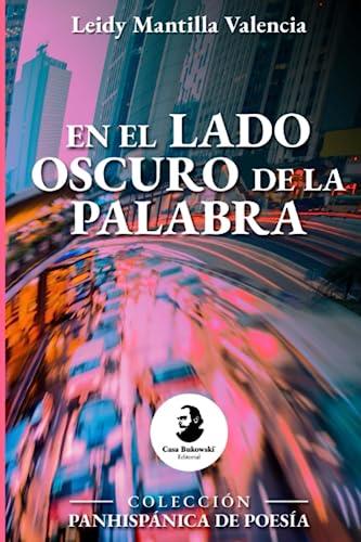 EN EL LADO OSCURO DE LA PALABRA | 9789942444745 | MANTILLA VALENCIA, LEIDY