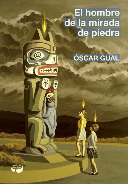 HOMBRE DE LA MIRADA DE PIEDRA, EL | 9788494704970 | GUAL DOMÍNGUEZ, ÓSCAR