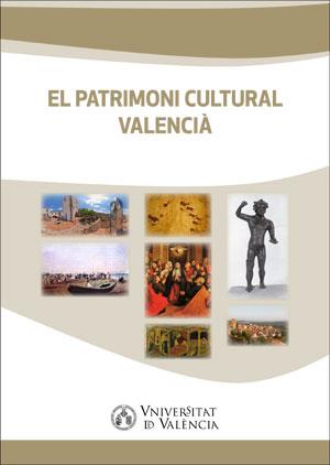 PATRIMONI CULTURAL VALENCIÀ, EL | 9788491330707 | VARIOS AUTORES