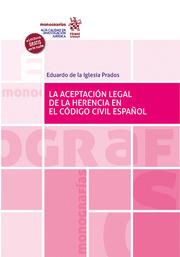 ACEPTACIÓN LEGAL DE LA HERENCIA EN EL CÓDIGO CIVIL ESPAÑOL, LA | 9788413783109 | IGLESIA PRADOS, EDUARDO DE LA
