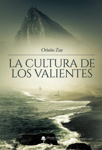 CULTURA DE LOS VALIENTES, LA | 9788411453981 | ZUR, ORISON