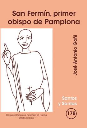SAN FERMÍN, PRIMER OBISPO DE PAMPLONA | 9788498054750 | GOÑI BEASOAIN DE PAULORENA, JOSÉ ANTONIO