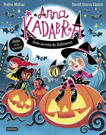 ANNA KADABRA. GUÍA SECRETA DE HALLOWEEN | 9788408325727 | MAÑAS, PEDRO / SIERRA LISTÓN, DAVID