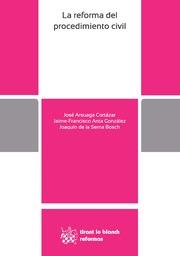 REFORMA DEL PROCEDIMIENTO CIVIL, LA | 9788491192862 | ARSUAGA CORTÁZAR, JOSÉ / ANTA GONZÁLEZ, JAIME-FRANCISCO / DE LA SERNA BOSCH, JOAQUÍN