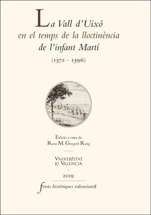VALL D'UIXÓ EN EL TEMPS DE LA LLOCTINÈNCIA DE L'INFANT MARTÍ, LA | 9788491344209 | VARIOS AUTORES