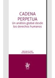 CADENA PERPETUA. UN ANÁLISIS GLOBAL DESDE LOS DERECHOS HUMANOS | 9788411133135 | VAN ZYL SMIT, DIRK / APPLETON, CATHERINE