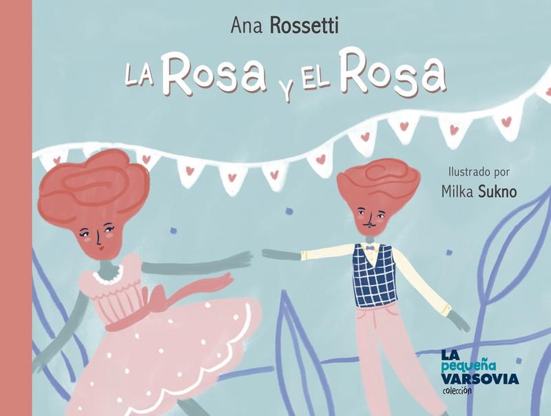 ROSA Y EL ROSA, LA | 9788494841248 | ROSSETTI, ANA