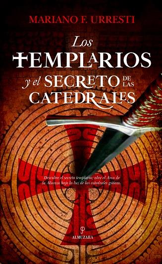 TEMPLARIOS Y EL SECRETO DE LAS CATEDRALES, LOS | 9788417797515 | URRESTI, MARIANO F.