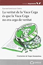 VERITAT DE LA VACA CEGA ÉS QUE LA VACA CEGA NO ERA CEGA DE VERITAT, LA | 9788494775321 | GONZÁLEZ COSTA, XAVIER