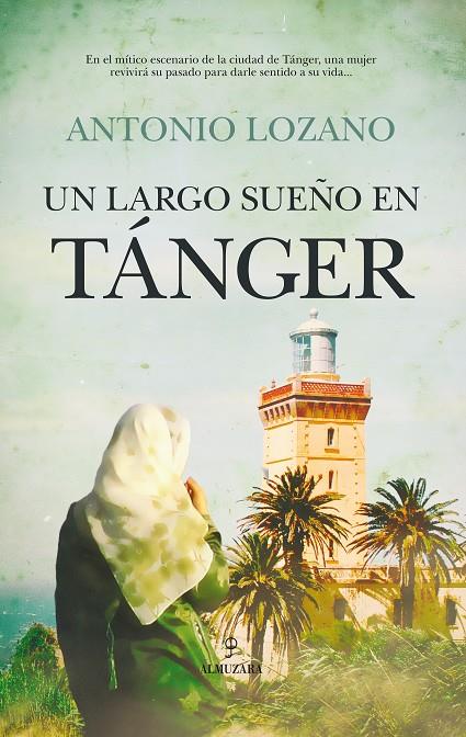 LARGO SUEÑO EN TÁNGER, UN | 9788416100989 | LOZANO GONZÁLEZ, ANTONIO