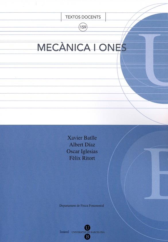 MECÀNICA I ONES | 9788447530519 | IGLESIAS CLOTAS, OSCAR / RITORT FARRAN, FÈLIX / DÍAZ GUILERA, ALBERT / BATLLE GELABERT, XAVIER