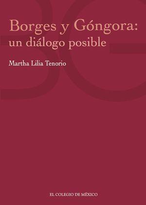 BORGES Y GÓNGORA | 9786075643632 | TENORIO, MARTHA LILIA