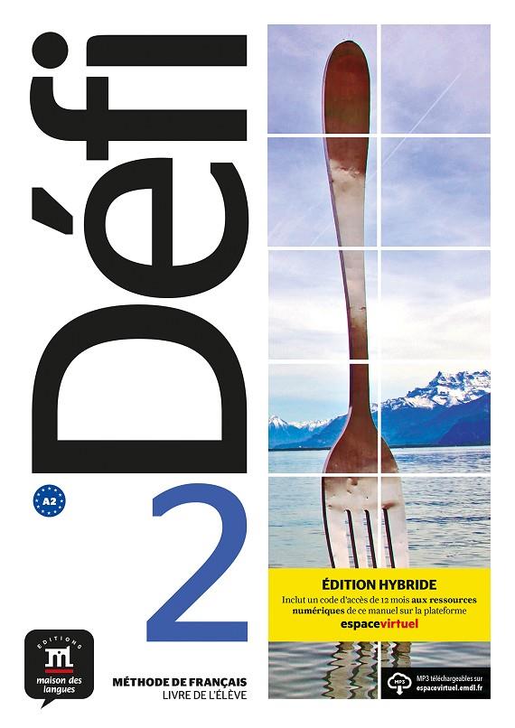 DEFI 2 ED HYBRIDE LIVRE DE L'ELEVE | 9788419236555 | BIRES, PASCAL/DENYER, MONIQUE/GLOANEC, AUDREY/WITTA, STÉPHANIE