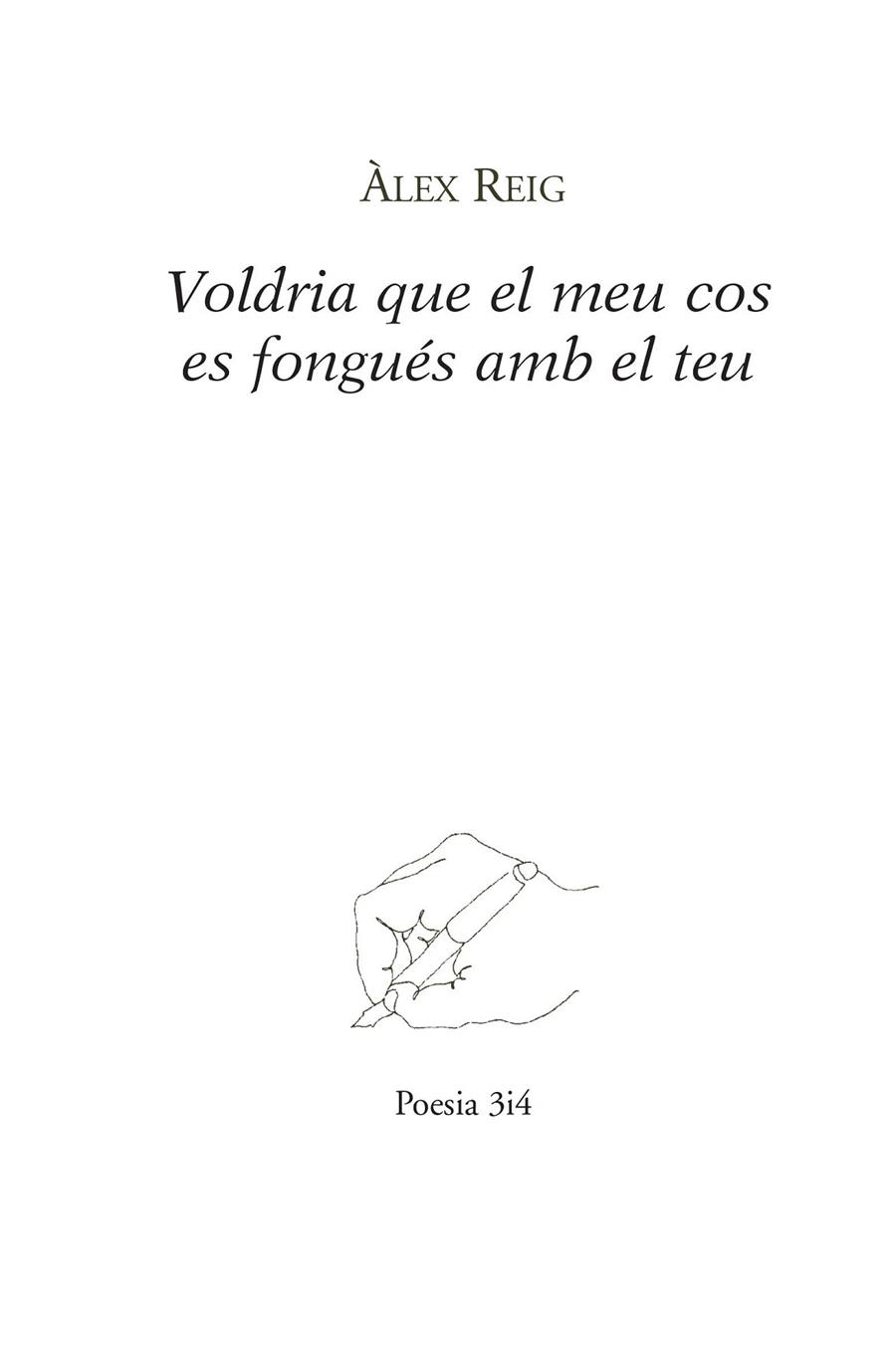 VOLDRIA QUE EL MEU COS ES FONGUÉS AMB EL TEU | 9788475029993 | REIG, ÀLEX