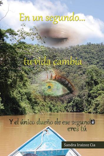 EN UN SEGUNDO TU VIDA CAMBIA | 9788491121510 | IRAIZOZ CIA, SANDRA