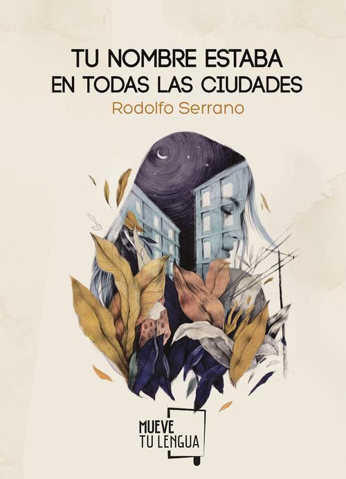TU NOMBRE ESTABA EN TODAS LAS CIUDADES | 9788494673863 | SERRANO, RODOLFO