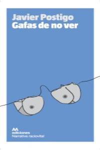 GAFAS DE NO VER | 9788493552084 | POSTIGO, JAVIER