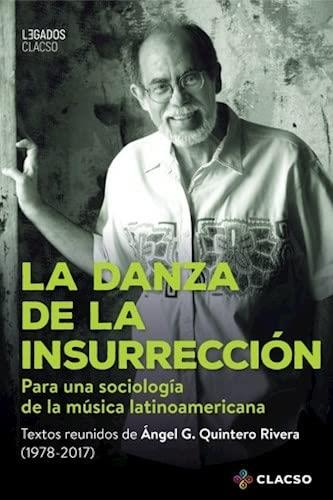 DANZA DE LA INSURRECCIÓN, LA | 9789877226447 | QUINTERO RIVERA, ÁNGEL G.