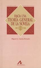 HACIA UNA TEORÍA GENERAL DE LA NOVELA | 9788476353073 | GARCÍA PEINADO, MIGUEL ÁNGEL