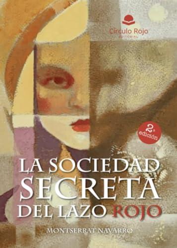 SOCIEDAD SECRETA DEL LAZO ROJO, LA | 9788411758086 | GARCÍA NAVARRO, MONTSERRAT