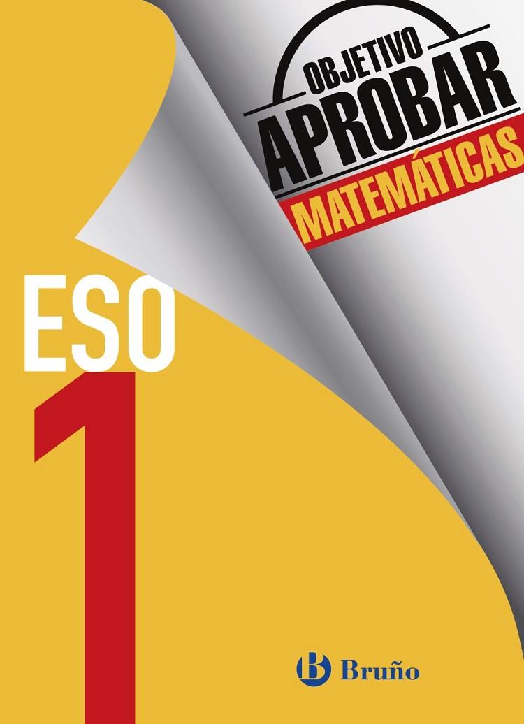 ESO 1 - OBJETIVO APROBAR MATEMATICAS | 9788469611944 | FERNÁNDEZ-CANO LÓPEZ, JOSÉ ÁNGEL/ARCE LLACH, FERNANDO