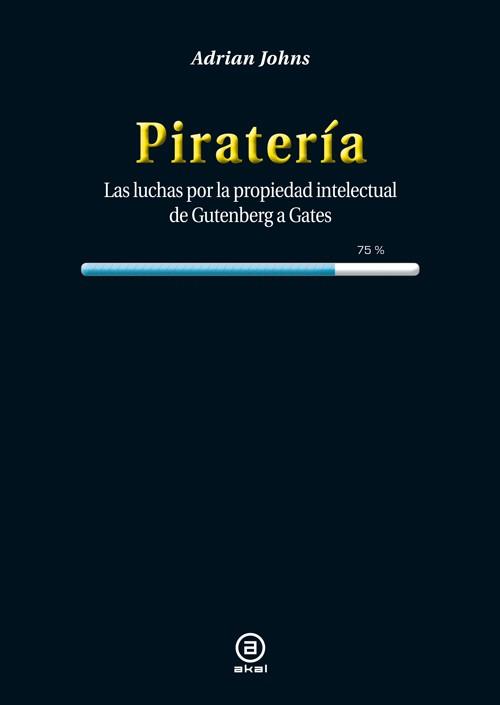 PIRATERIA: LUCHAS POR LA PROPIEDAD INTELECTUAL | 9788446038450 | JONES, ADRIAN