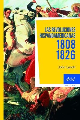 REVOLUCIONES HISPANOAMERICANAS 1808-1826, LAS | 9788434488441 | LYNCH, JOHN