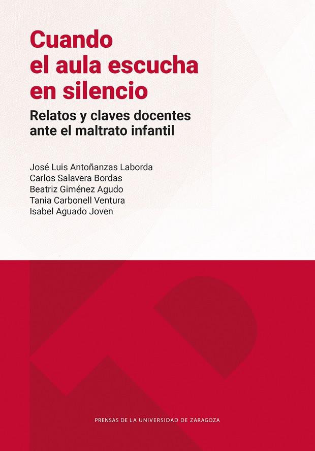 CUANDO EL AULA ESCUCHA EN SILENCIO. RELATOS Y CLAVES DOCENTES ANTE EL MALTRATO INFANTIL | 9791370141004 | ANTOÑANZAS LABORDA, JOSÉ LUIS