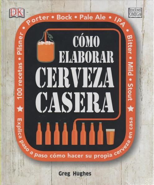 COMO ELABORAR CERVEZA CASERA | 9788428216203 | GREG HUGHES