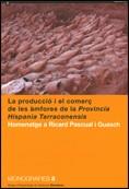 PRODUCCIÓ I EL COMERÇ DE LES ÀMFORES DE LA PROVÍNCIA HISPANIA TARRACONENSIS. HOMENATGE A RICARD PASCUAL I GUASCH, LA | 9788439376552