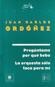 PREGUNTAME POR QUE BEBO ORQUESTA SOLO TOCA PARA MI | 9788480483193 | ORDOÑEZ