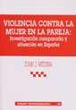 VIOLENCIA CONTRA LA MUJER EN LA PAREJA : INVESTIGACIÓN COMPARADA Y SITUACIÓN EN ESPAÑA | 9788484425113 | MEDINA, JUAN J.
