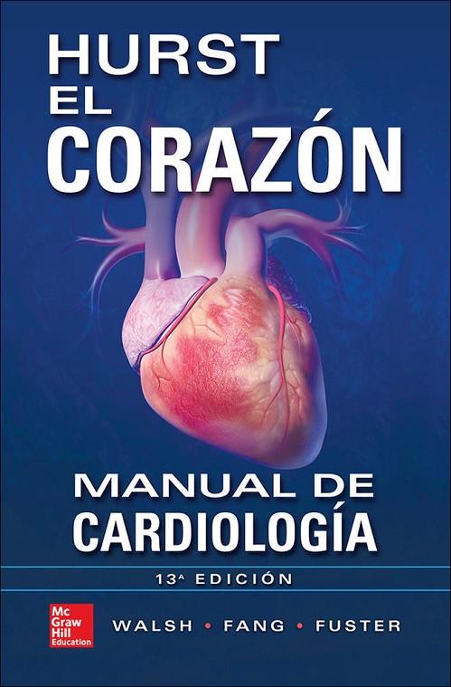 HURST. EL CORAZON. MANUAL DE CARDIOLOGIA | 9786071510068 | O'ROURKE