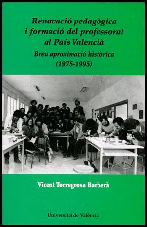 RENOVACIÓ PEDAGÒGICA I FORMACIÓ DEL PROFESSORAT AL PAÍS VALENCIÀ | 9788437089997 | TORREGROSA BARBERÀ, VICENT