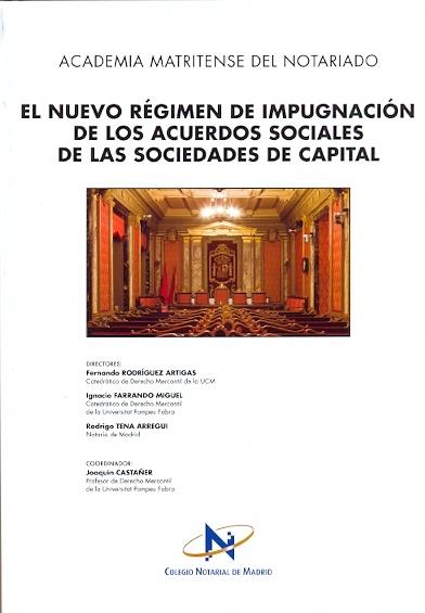 NUEVO RÉGIMEN DE IMPUGNACIÓN DE LOS ACUERDOS SOCIALES DE LAS SOCIEDADES DE CAPITAL | 9788477748939 | ACADEMIA MATRITENSE DEL NOTARIADO