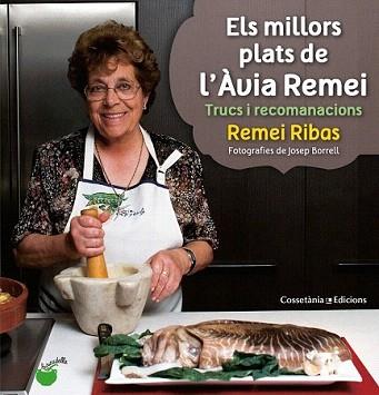 MILLORS PLATS DE L'ÀVIA REMEI, ELS | 9788490340066 | RIBAS AGUILERA, REMEI / BORRELL GARCIAPONS, JOSEP