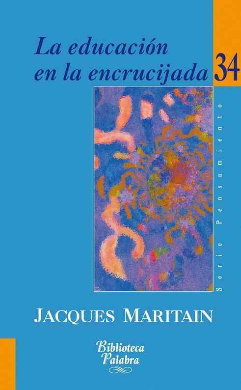 EDUCACIÓN EN LA ENCRUCIJADA, LA | 9788498401646 | MARITAIN, JACQUES