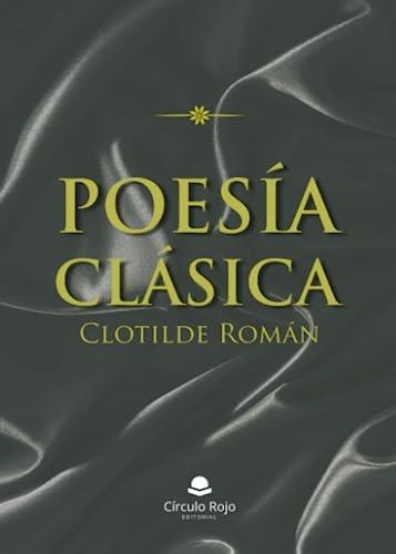 POESÍA CLÁSICA | 9788411756167 | ROMÁN, CLOTILDE