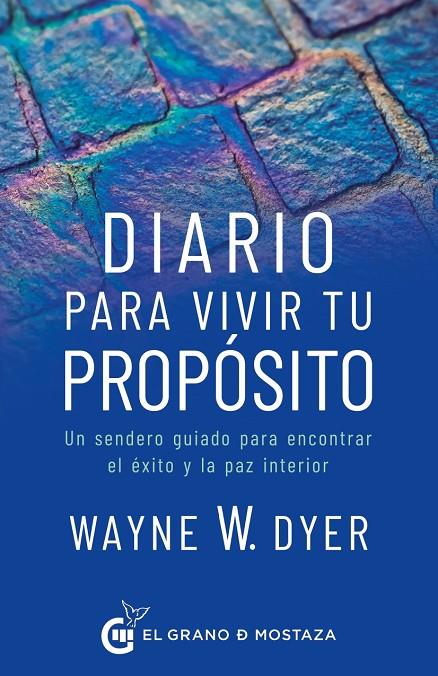 DIARIO PARA VIVIR TU PROPÓSITO | 9788412415964 | DYER, WAYNE W.
