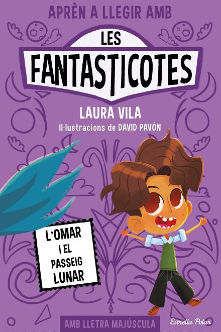 APRÈN A LLEGIR AMB LES FANTASTICOTES 03. L'OMAR I EL PASSEIG LUNAR | 9788413894898 | VILA, LAURA