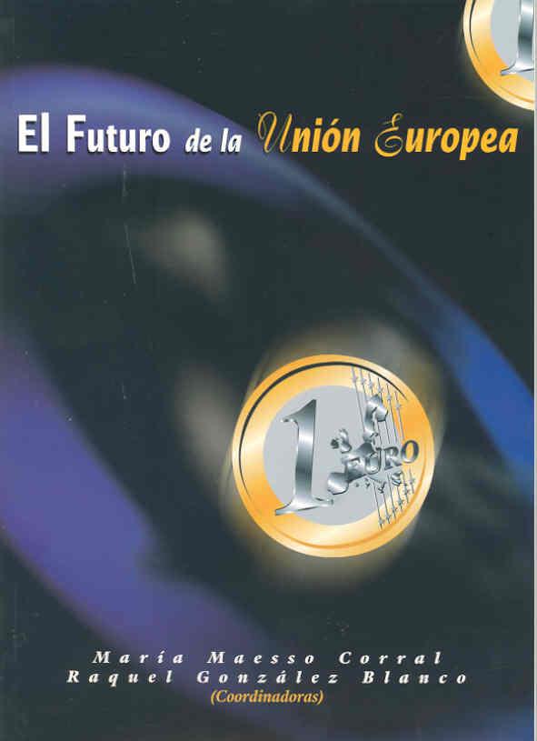 FUTURO DE LA UNIÓN EUROPEA, EL | 9788477233411 | VARIOS AUTORES